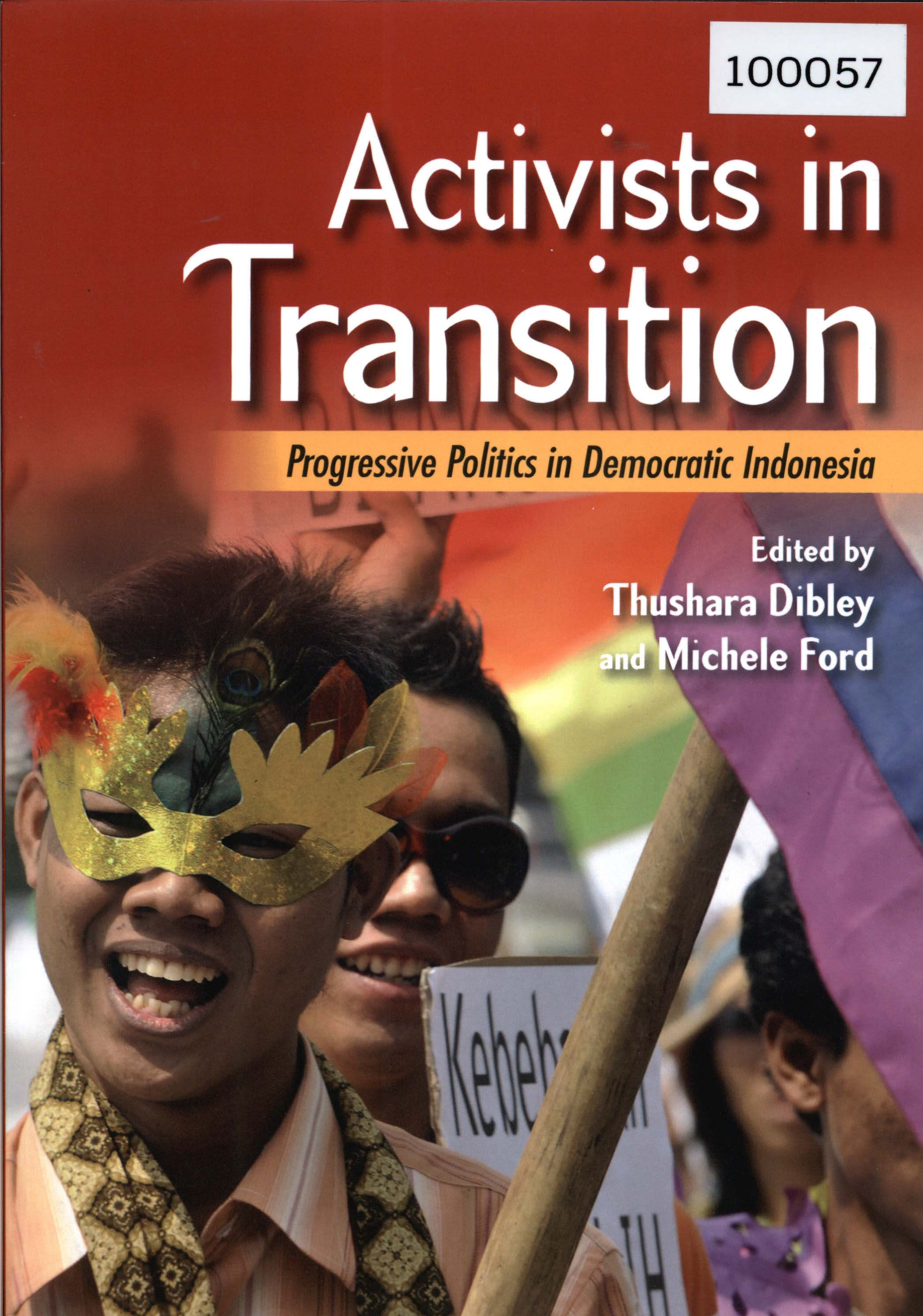 Activists in Transition: Progressive Politics in Democratic Indonesia