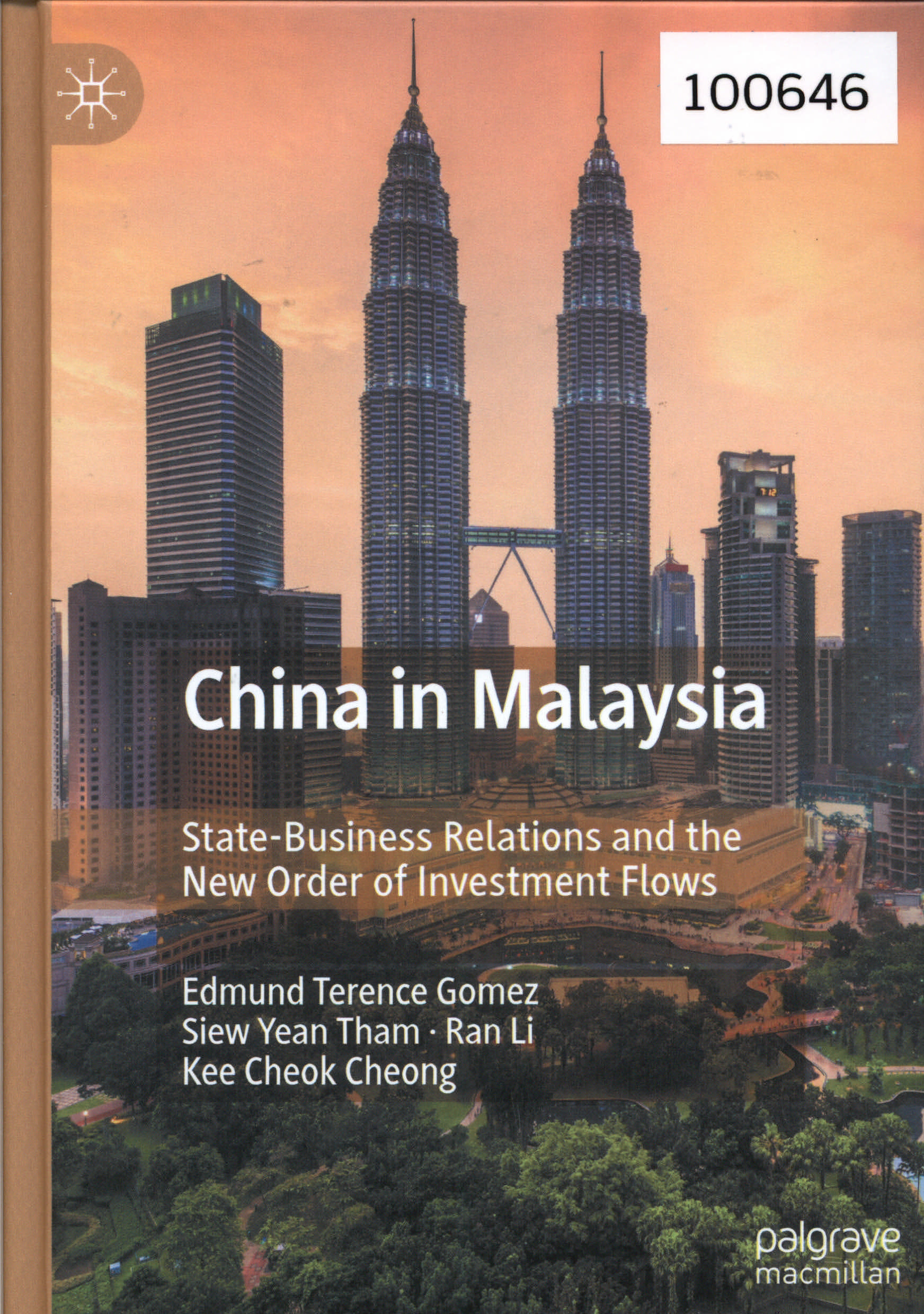 China in Malaysia: State-Business: State-Business Relations and the New Order of Investment Flows