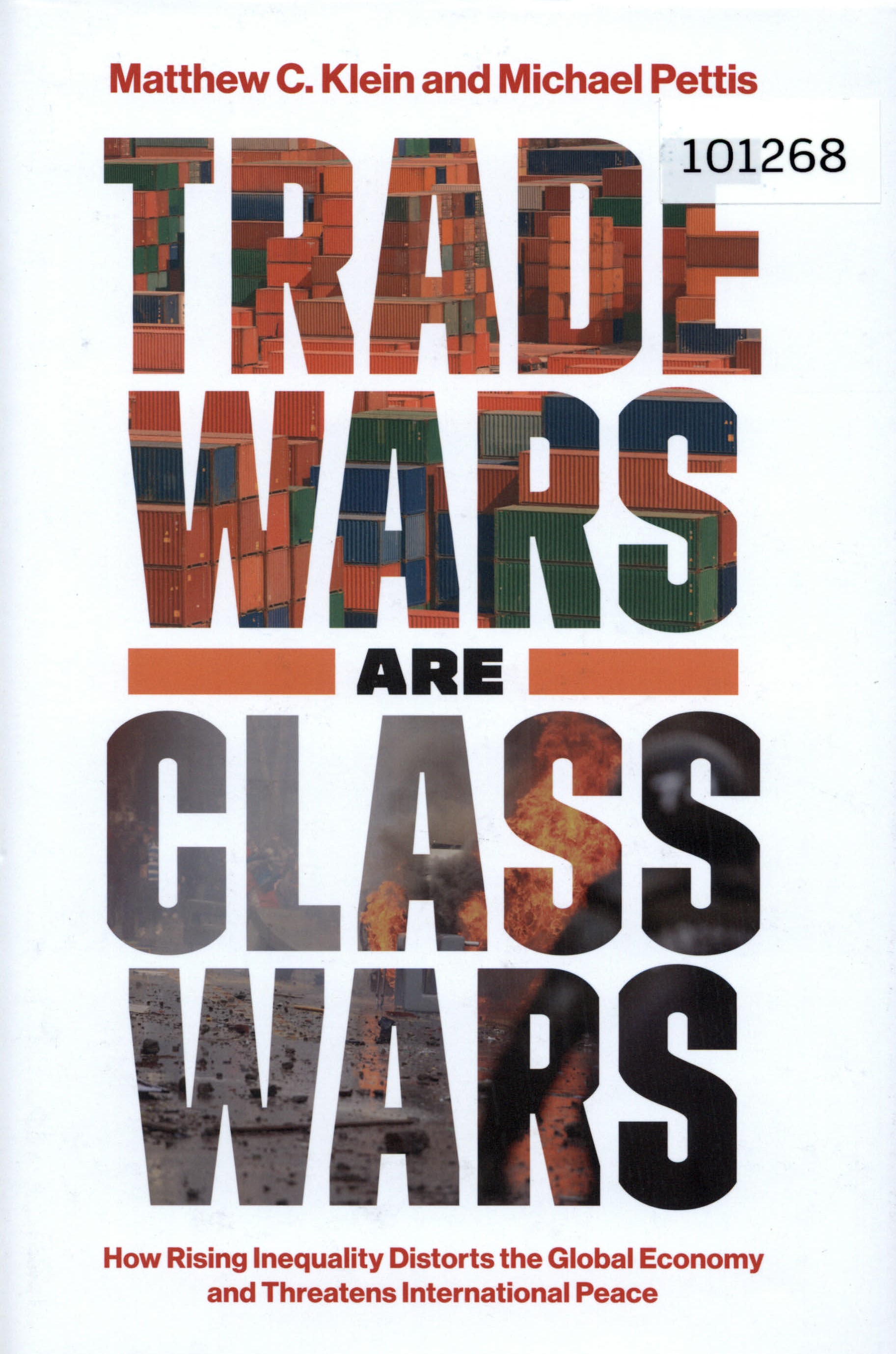 Trade Wars Are Class Wars: How Rising Inequality Distorts the Global Economy and Threatens International Peace