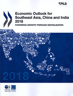 Economic Outlook for Southeast Asia, China and India 2018: Fostering Growth Through Digitalisation