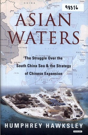 Asian Waters: The Struggle Over the South China Sea & the Strategy of Chinese Expansion