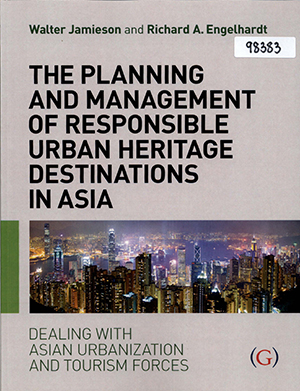 The Planning and Management of Responsible Urban Heritage Destinations in Asia