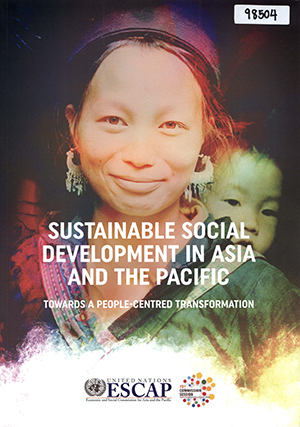 Sustainable Social Development in Asia and the Pacific: Towards a People-Centred Transformation