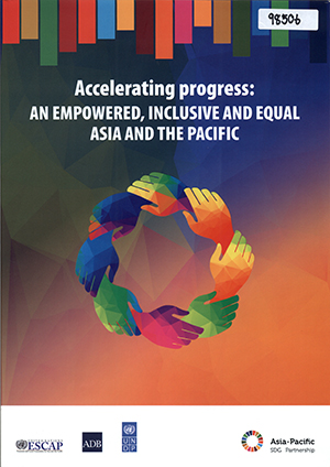  Accelerating progress: An Empowered, Inclusive and Equal Asia and the Pacific