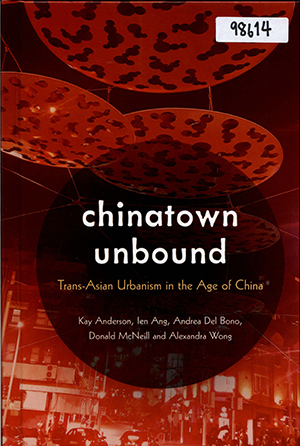 Chinatown Unbound: Trans-Asian Urbanism in the Age of China