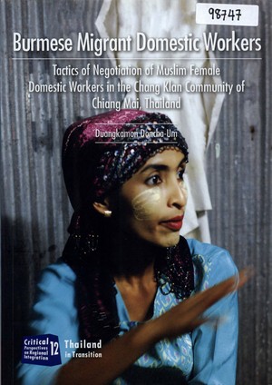 Burmese Migrant Domestic Workers: Tactics of Negotiation of Muslim Female Domestic Workers in the Chang Klan Community of Chiang Mai, Thailand