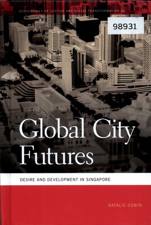 Global City Futures: Desire and Development in Singapore