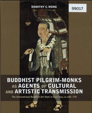 Buddhist Pilgrim-Monks as Agents of Cultural and Artistic Transmission: The International Buddhist Art Styles in East Asia, ca. 645-770