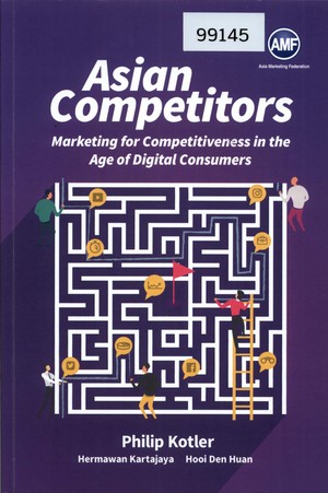 Asian Competitors: Marketing for competitiveness in the Age of Digital Consumer