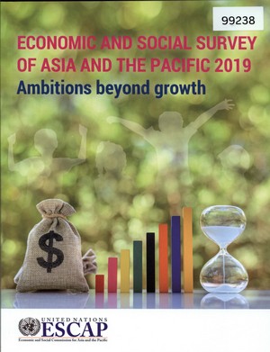 Economic and Social Survey of Asia and the Pacific in 2019: Ambitions beyond Growth