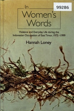 In Women’s Words: Violence and Everyday Life during the Indonesian Occupation of East Timor, 1975-1999