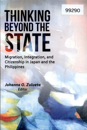 Thinking Beyond the State: Migration, Integration, and Citizenship in Japan and the Philippines