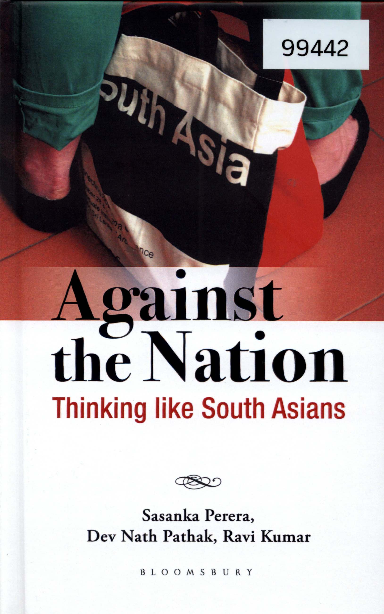 Against the Nation: Thinking Like South Asians