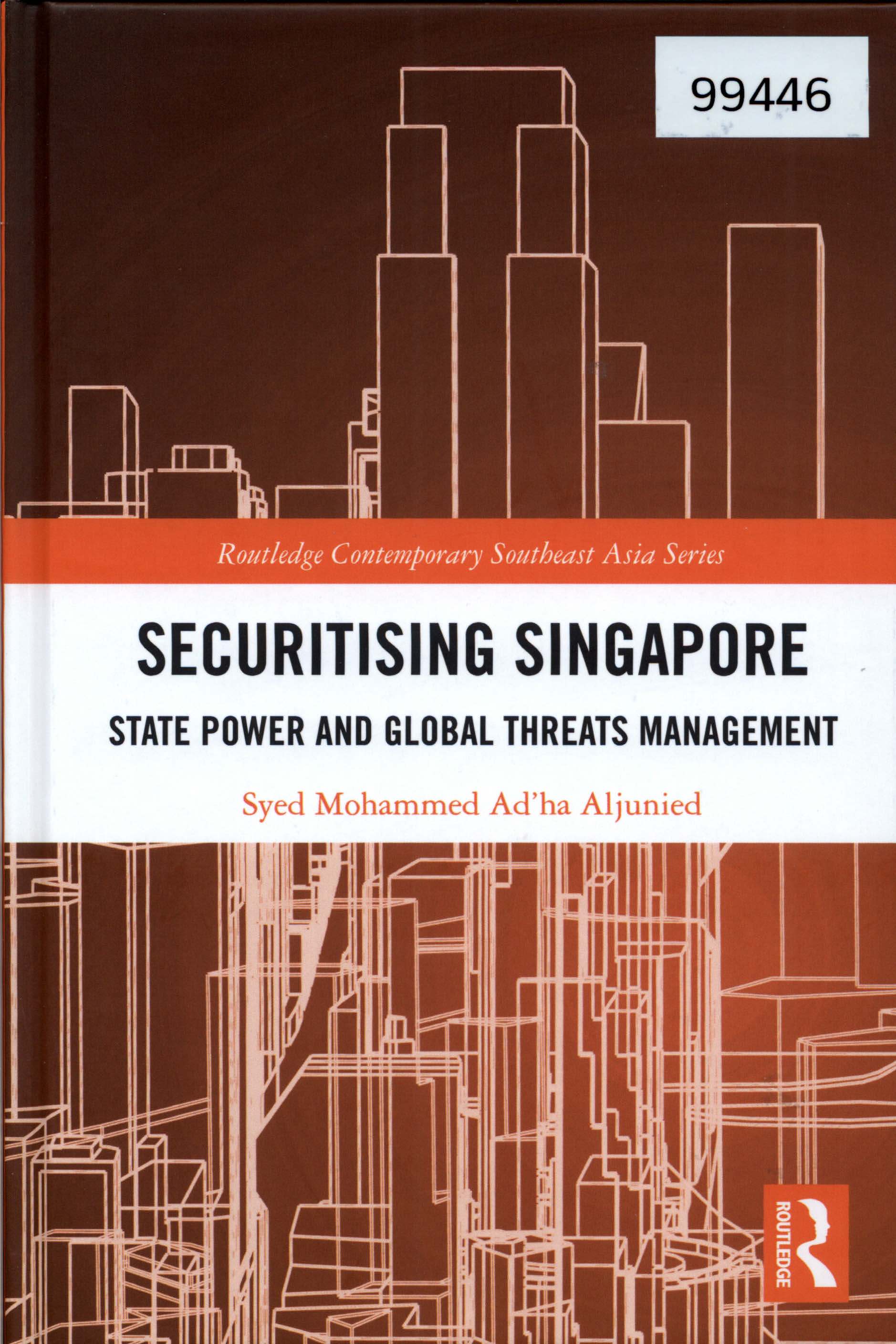 Securitising Singapore: State Power and Global Threats Management