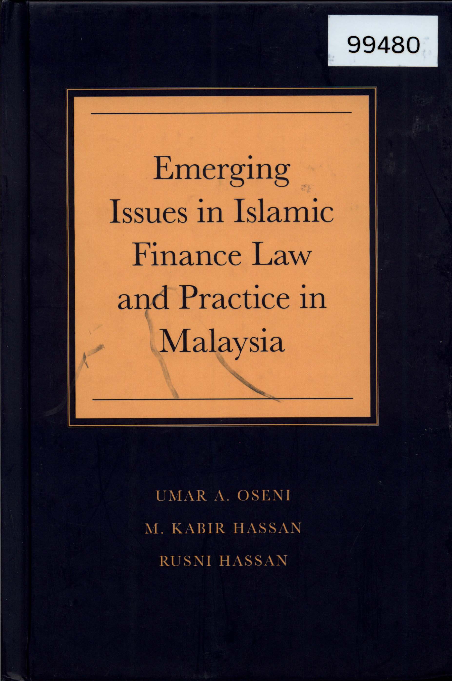 Emerging Issues in Islamic Finance Law and Practice in Malaysia