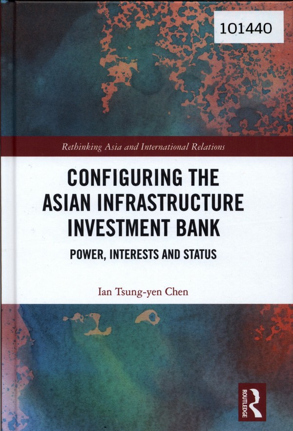  Configuring the Asian infrastructure investment Bank: power, interests and status