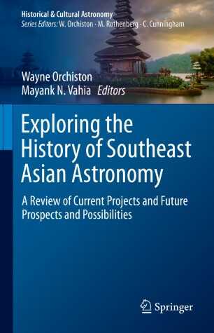 Exploring the History of Southeast Asian Astronomy: A Review of Current Projects and Future Prospects and Possibilities