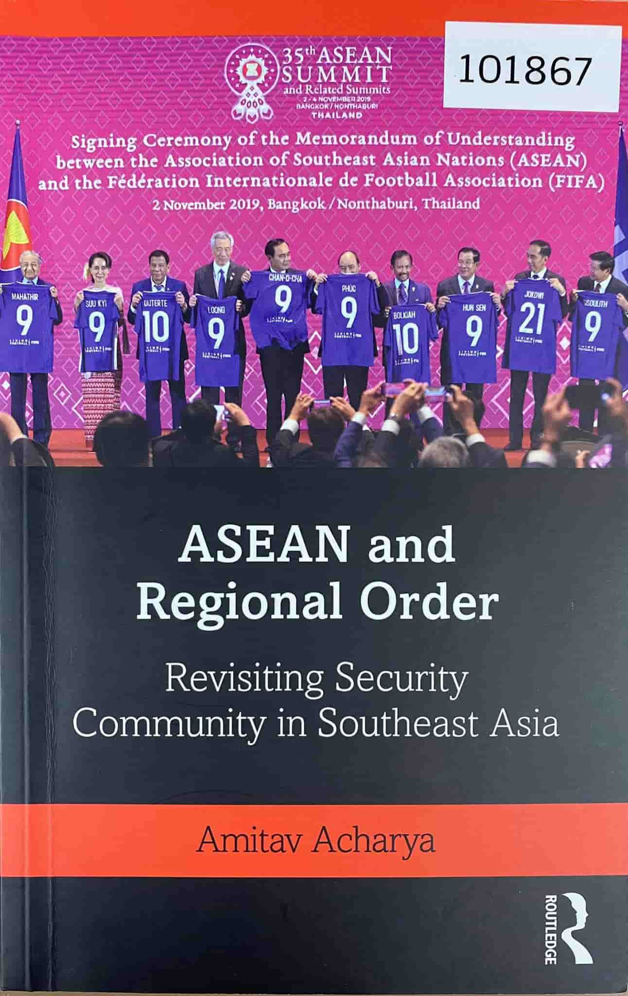ASEAN and Regional Order: Revising Security Community in Southeast Asia 