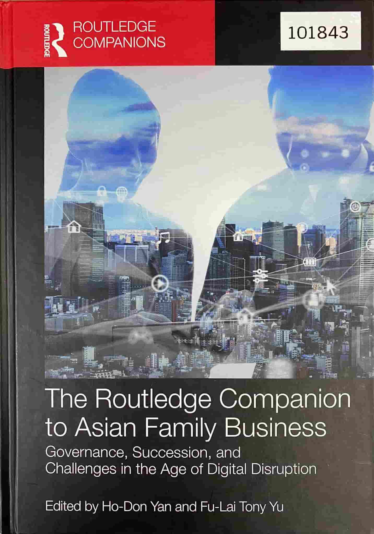 The Routledge companion to Asian family business: governance, succession, and challenges in the age of digital disruption